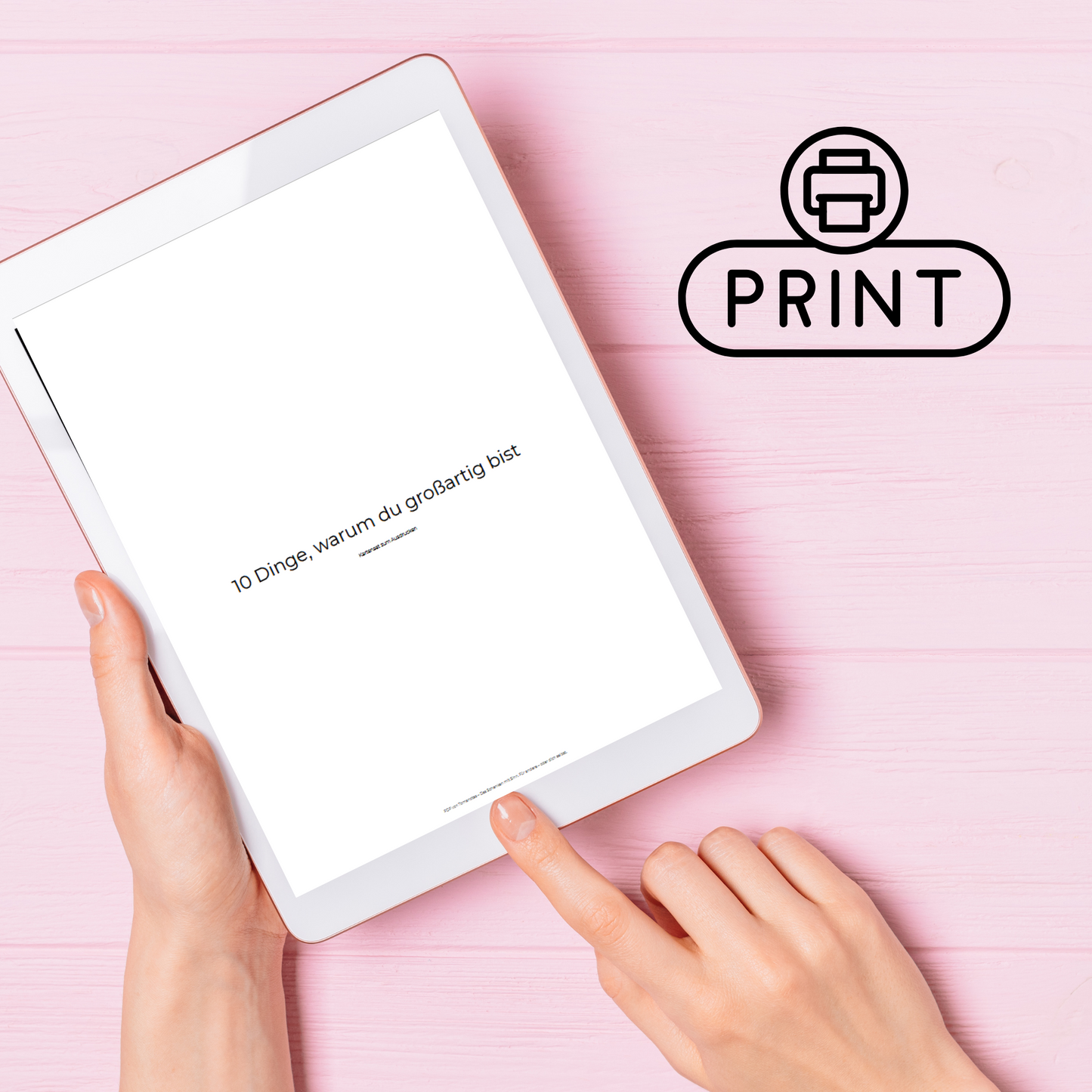 Digitales PDF-Kartenset 10 Dinge, warum du großartig bist auf Tablet – Geschenk zum Ausdrucken mit Print-Symbol.